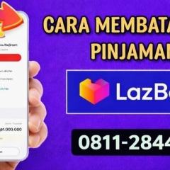 Cara Membatalkan Pengajuan Pinjaman LazBon Lazada dengan Mudah